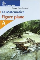 La matematica. Numeri. Volume A. Per le Scuole