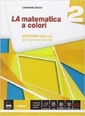 La matematica a colori. Ediz. gialla. Per le Scuole superiori. Con e-book. Con espansione online. Vol. 2