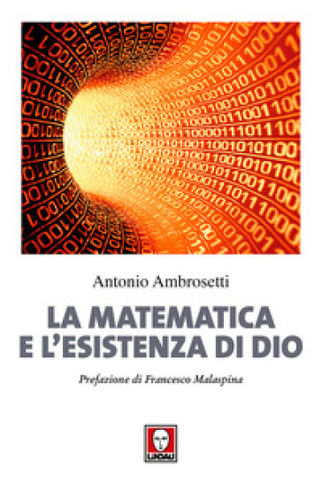 La matematica e l'esistenza di Dio. Nuova ediz. - Antonio Ambrosetti