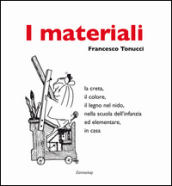 I materiali. La creta, il colore, il legno nel nido, nella scuola dell infanzia ed elementare, in casa