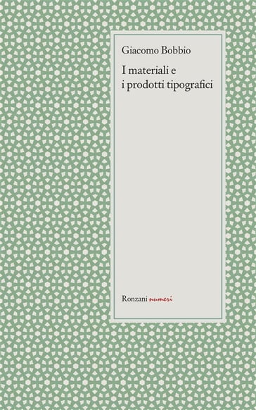 I materiali e i prodotti tipografici - Giacomo Bobbio