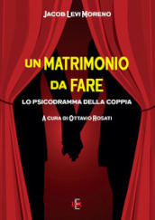 Un matrimonio da fare. Lo psicodramma della coppia