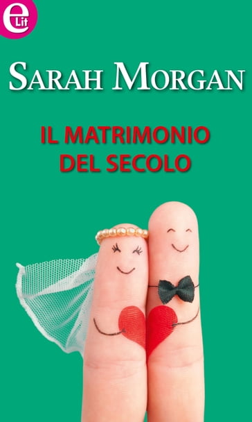 Il matrimonio del secolo (eLit) - Sarah Morgan