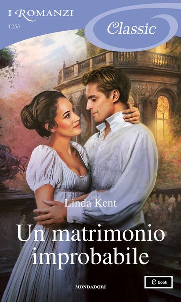 Un matrimonio improbabile (I Romanzi Classic) - Linda Kent