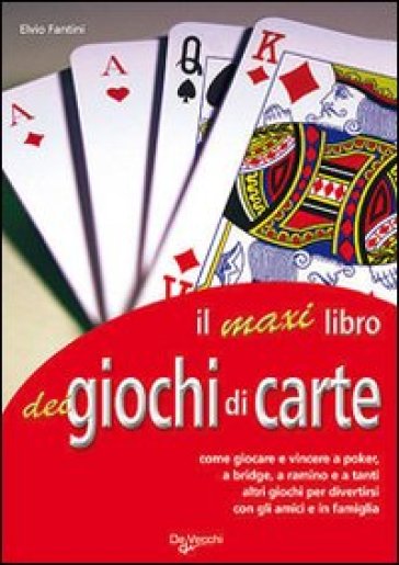 Il maxi libro dei giochi di carte - Elvio Fantini  NA