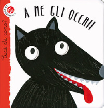 A me gli occhi! Cucù chi sono? Ediz. illustrata - Maria Loretta Giraldo - Nicoletta Bertelle