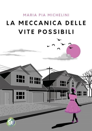 La meccanica delle vite possibili - Maria Pia Michelini