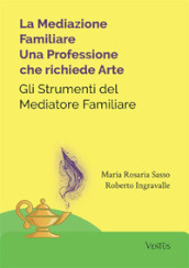 La mediazione familiare: una professione che richiede arte. Gli strumenti del mediatore familiare