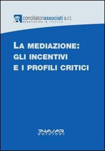 La mediazione. Gli incentivi e i profili critici