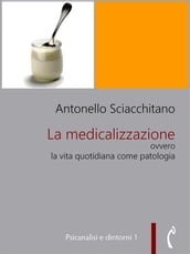 La medicalizzazione ovvero la vita quotidiana come patologia