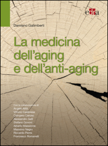 La medicina dell'aging e dell'antiaging - Damiano Galimberti