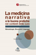 La medicina narrativa e le buone pratiche nei contesti di cura. Metodologie, strumenti, linguaggi