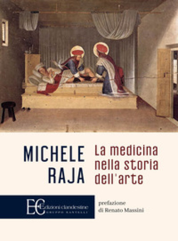 La medicina nella storia dell'arte - Michele Raja