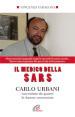 Il medico della SARS. Carlo Urbani raccontato da quanti lo hanno conosciuto. Ediz. integrale