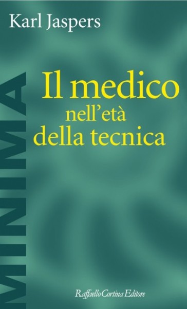 Il medico nell'età della tecnica - Karl Jaspers