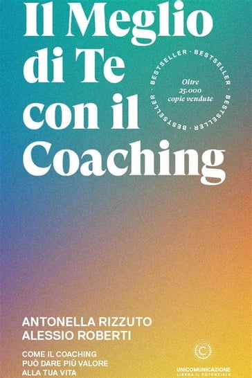 Il meglio di te con il Coaching - Antonella Rizzuto - Alessio Roberti