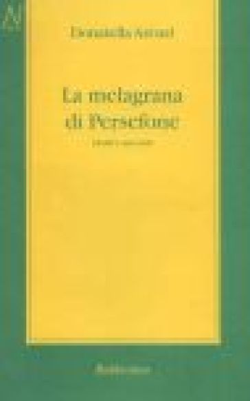 La melagrana di Persefone. Dodici racconti - Donatella Arcuri