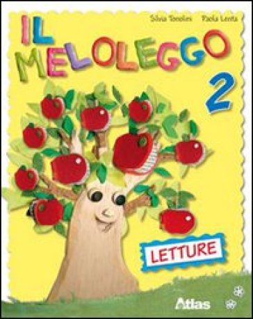 Il meloleggo. Per la 2ª classe elementare - Silvia Tonolini - Paola Lenta