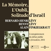 La mémoire, l oubli, solitude d Israël