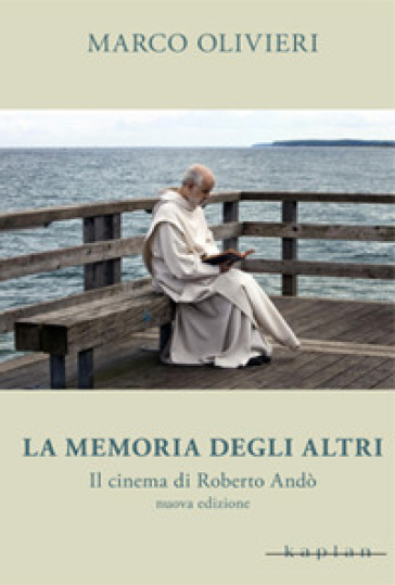 La memoria degli altri. Il cinema di Roberto Andò - Marco Olivieri