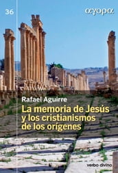 La memoria de Jesús y los cristianismos de los orígenes