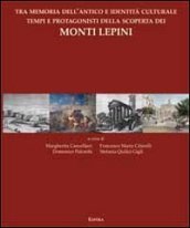 Tra memoria dell antico e identità culturale tempi e protagonisti della scoperta dei monti Lepini