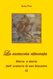 La memoria ritrovata Storia e storie dell