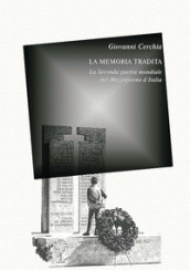 La memoria tradita. La seconda guerra mondiale nel Mezzogiorno d