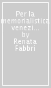 Per la memorialistica veneziana in latino del Quattrocento. Filippo da Rimini, Francesco Contarini, Coriolano Cippico