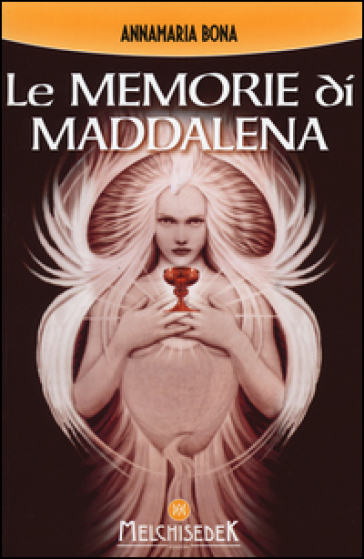 Le memorie di Maddalena. Nuova ediz. - Annamaria Bona