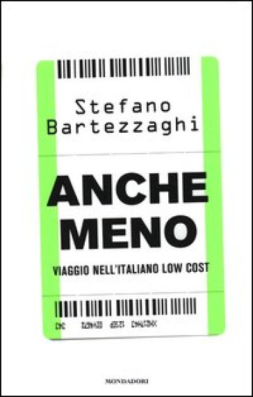 Anche meno. Viaggio nell'italiano low cost - Stefano Bartezzaghi