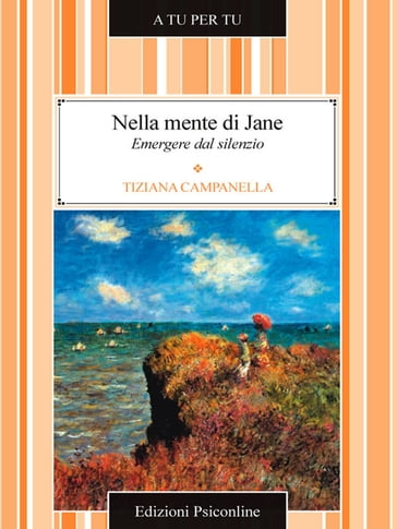 Nella mente di Jane. Emergere dal silenzio - Tiziana Campanella