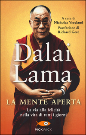 La mente aperta. La via alla felicità nella vita di tutti i giorni - Dalai Lama