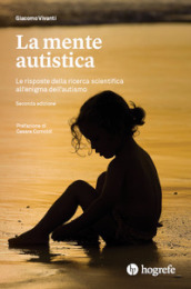 La mente autistica. Le risposte della ricerca scientifica all