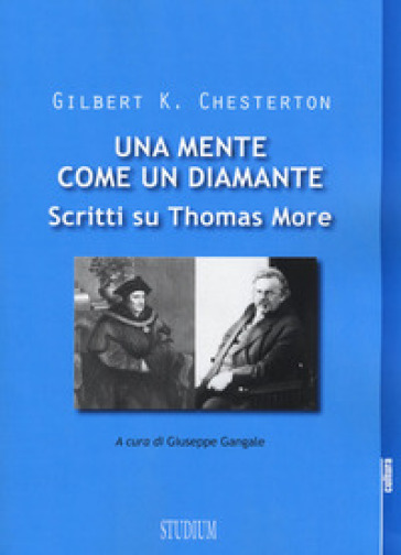 Una mente come un diamante. Scritti su Thomas More - Gilbert Keith Chesterton