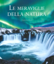 Le meraviglie della natura. Ediz. illustrata