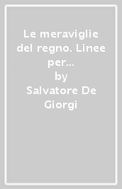 Le meraviglie del regno. Linee per una riflessione sulla liturgia della parola. Anno A