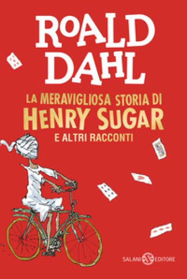 La meravigliosa storia di Henry Sugar e altri racconti - Roald Dahl