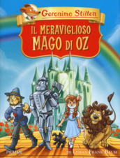 Il meraviglioso Mago di Oz di Lyman Frank Baum - Geronimo Stilton