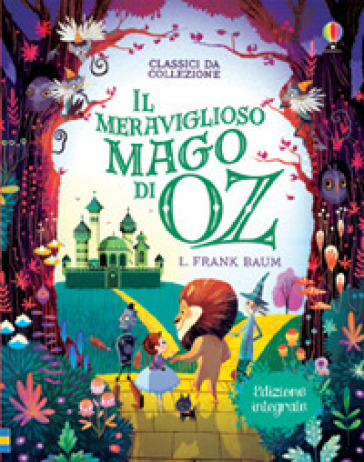 Il meraviglioso mago di Oz. Ediz. illustrata - Lyman Frank Baum