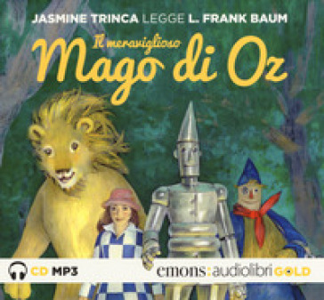Il meraviglioso mago di Oz letto da Jasmine Trinca. Audiolibro. CD Audio formato MP3. Ediz. integrale