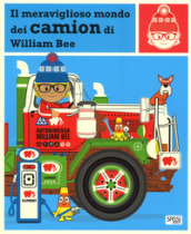 Il meraviglioso mondo dei camion. Ediz. a colori