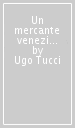 Un mercante veneziano del seicento. Simon Giogalli