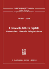 I mercanti dell era digitale. Un contributo allo studio delle piattaforme