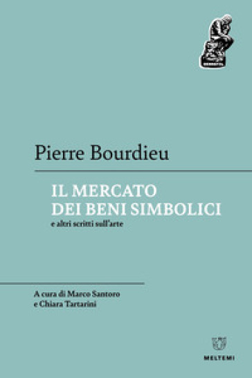 Il mercato dei beni simbolici e altri scritti sull'arte - Pierre Bourdieu