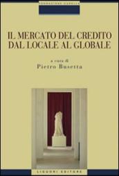 Il mercato del credito dal locale al globale