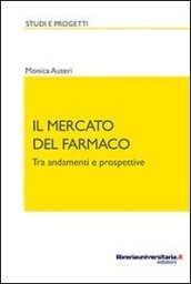 Il mercato del farmaco. Tra andamenti e prospettive