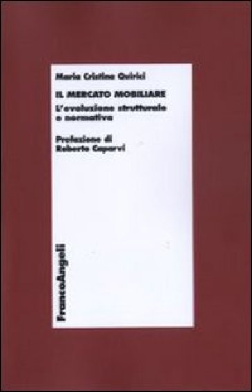 Il mercato mobiliare. L'evoluzione strutturale e normativa - Maria Cristina Quirici