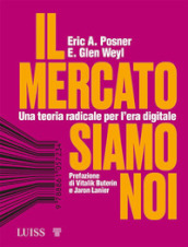 Il mercato siamo noi. Una teoria radicale per l era digitale