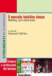 Il mercato turistico cinese. Marketing, casi e buone prassi